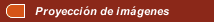 Proyección de imágenes